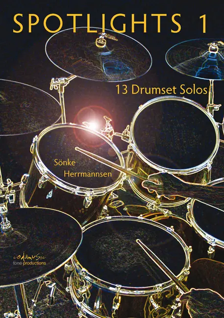 Cover: 9783940161123 | Spotlights 1 | 13 Drumset Solos, Engl/dt | Sönke Herrmannsen | Buch
