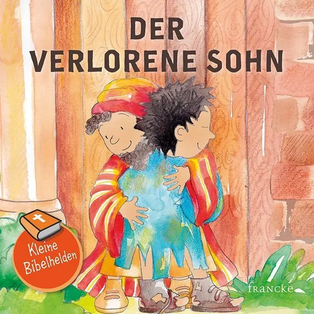 Cover: 9783963621123 | Kleine Bibelhelden - Der verlorene Sohn | Anne-Ruth Meiß | Taschenbuch