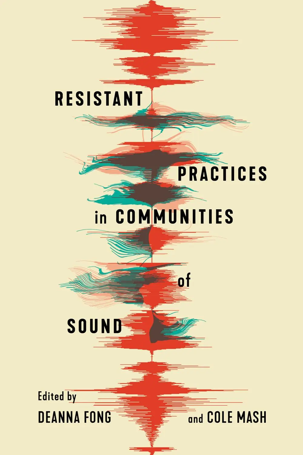 Cover: 9780228021223 | Resistant Practices in Communities of Sound | Deanna Fong (u. a.)