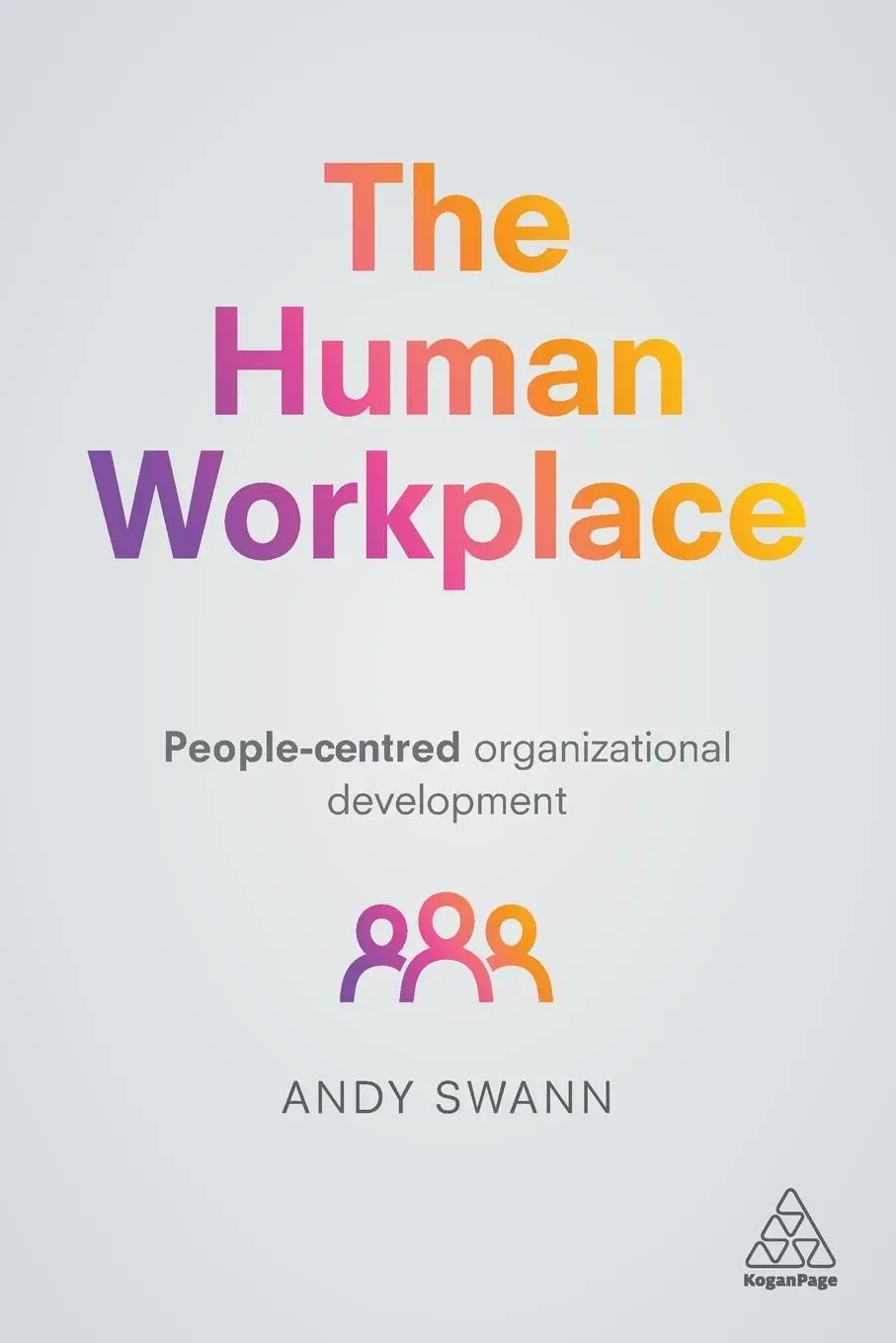 Cover: 9780749481223 | Human Workplace | People-Centred Organizational Development | Swann