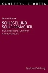 Cover: 9783506771223 | Schlegel und Schleiermacher | Manuel Bauer | Taschenbuch | 378 S.