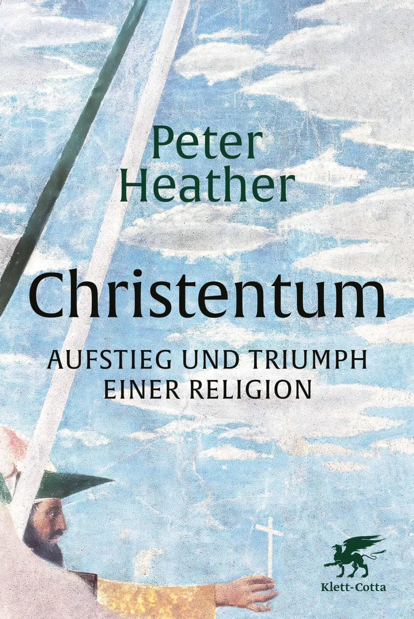 Cover: 9783608981223 | Christentum | Aufstieg und Triumph einer Religion | Peter Heather