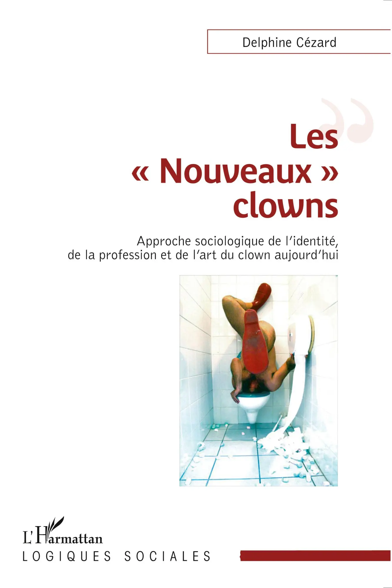 Cover: 9782343031323 | Les "Nouveaux" clowns | Delphine Cézard | Taschenbuch | 270 S. | 2020