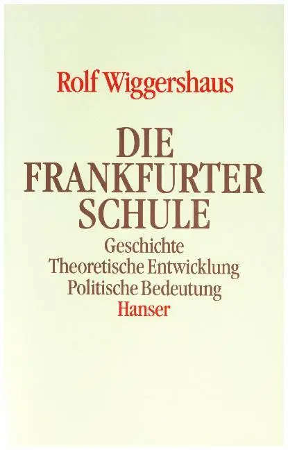 Cover: 9783446131323 | Die Frankfurter Schule | Rolf Wiggershaus | Buch | 800 S. | Deutsch