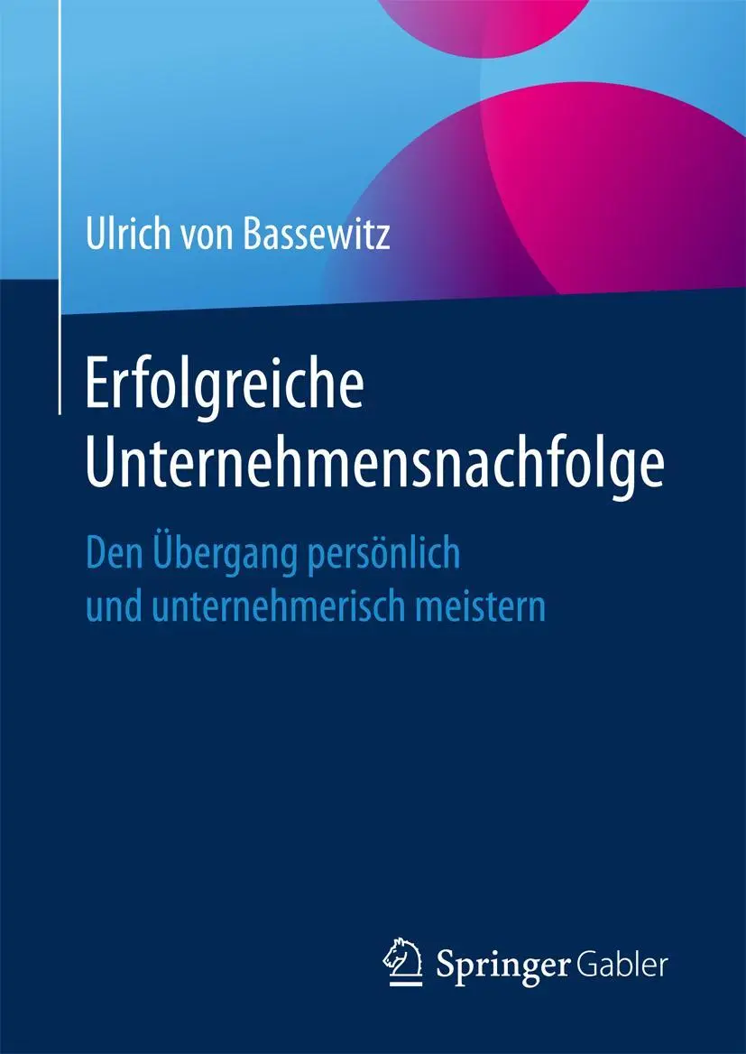 Cover: 9783658161323 | Erfolgreiche Unternehmensnachfolge | Ulrich von Bassewitz | Buch | x