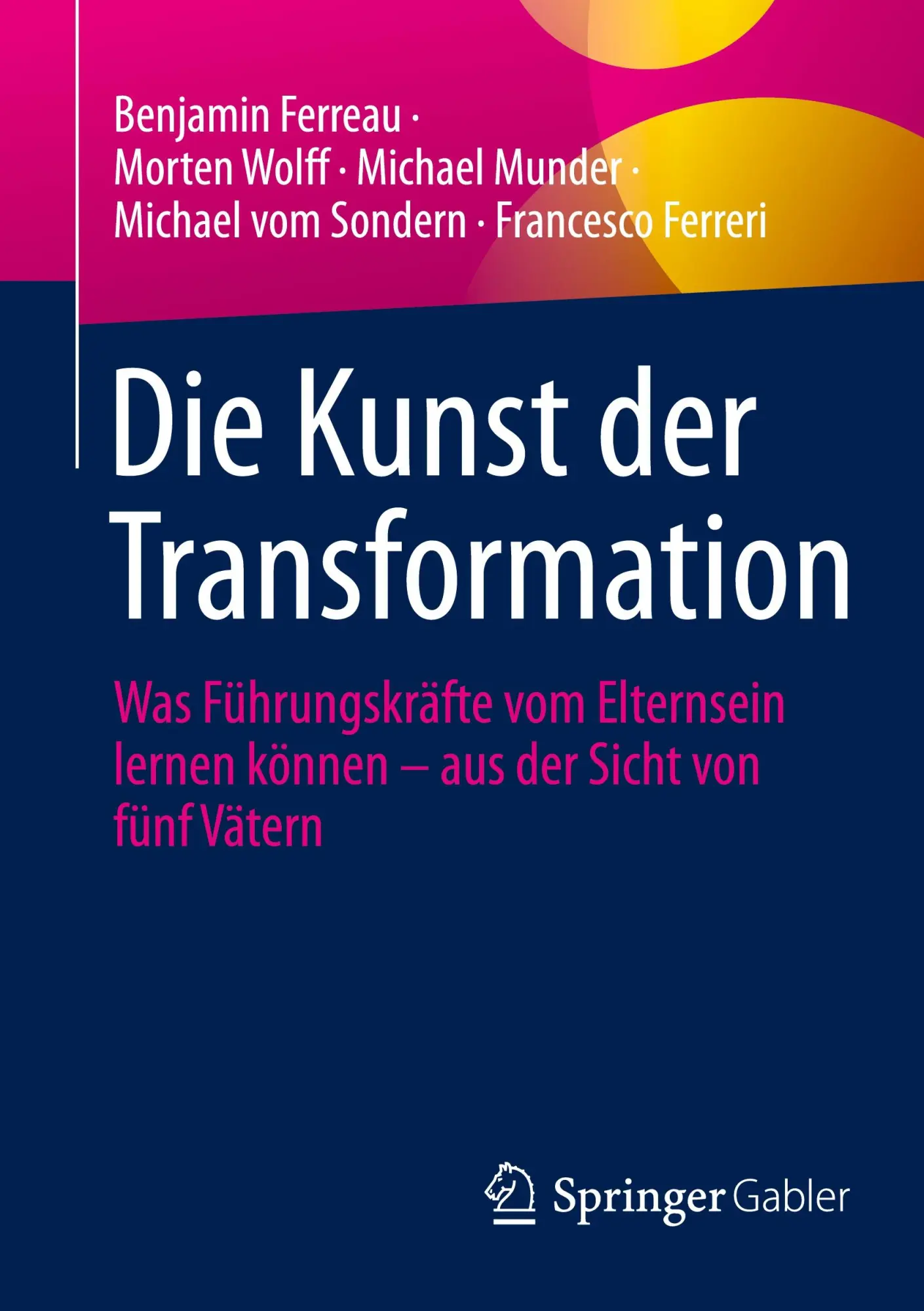 Cover: 9783662711323 | Die Kunst der Transformation | Benjamin Ferreau (u. a.) | Taschenbuch