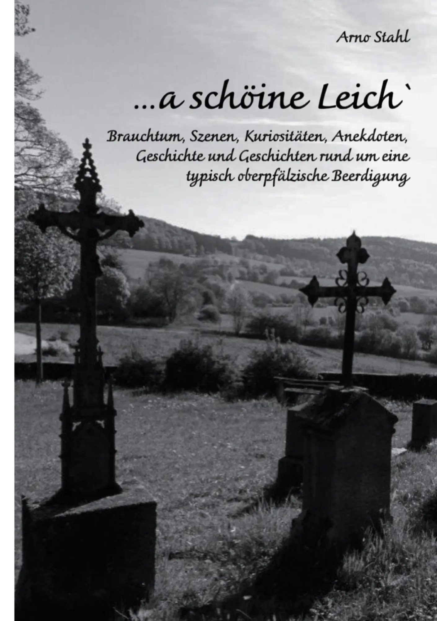 Cover: 9783695171323 | ... a schöine Leich` | Arno Stahl | Taschenbuch | 244 S. | Deutsch