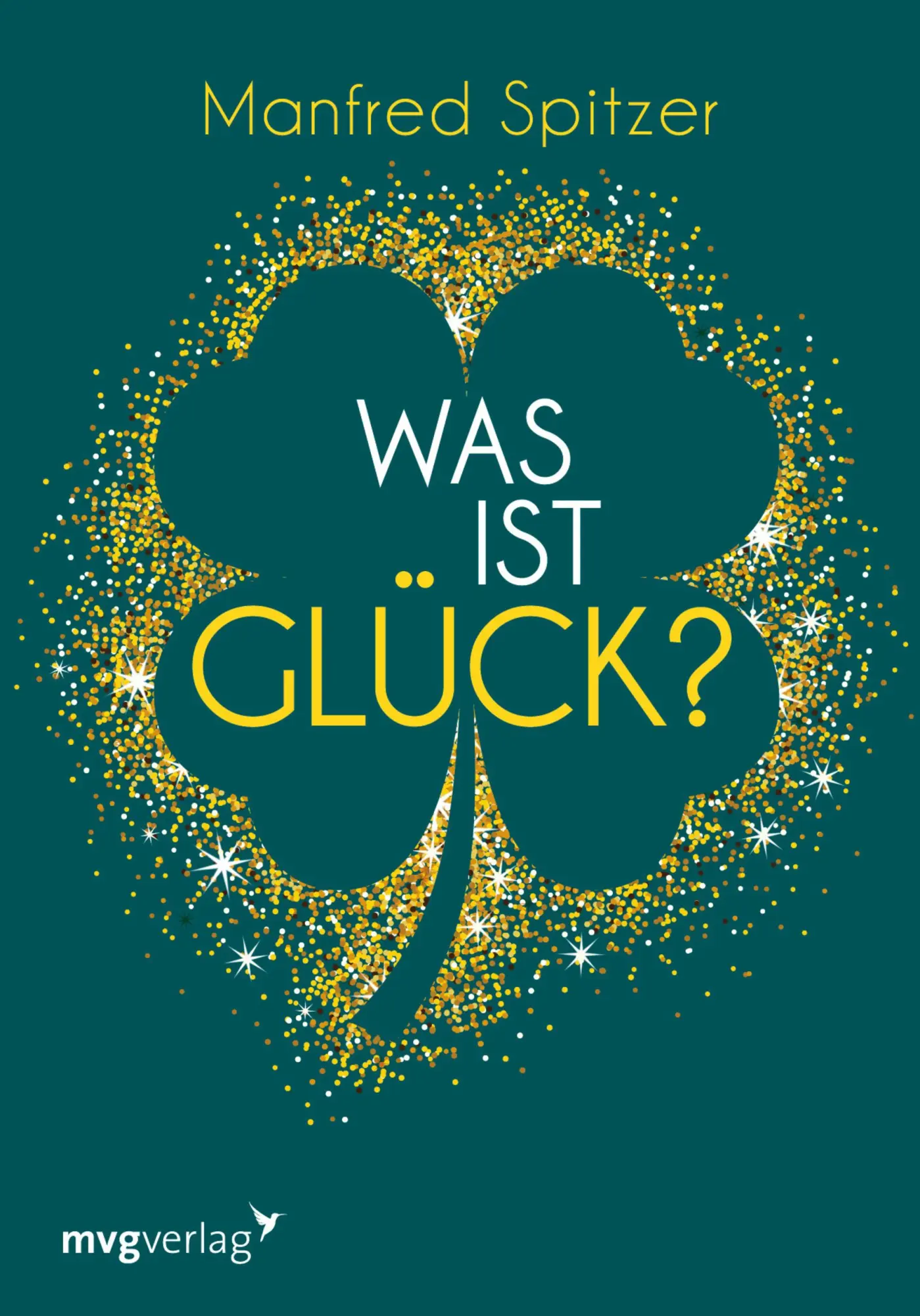 Cover: 9783747401323 | Was ist Glück? | Manfred Spitzer | Buch | 80 S. | Deutsch | 2021