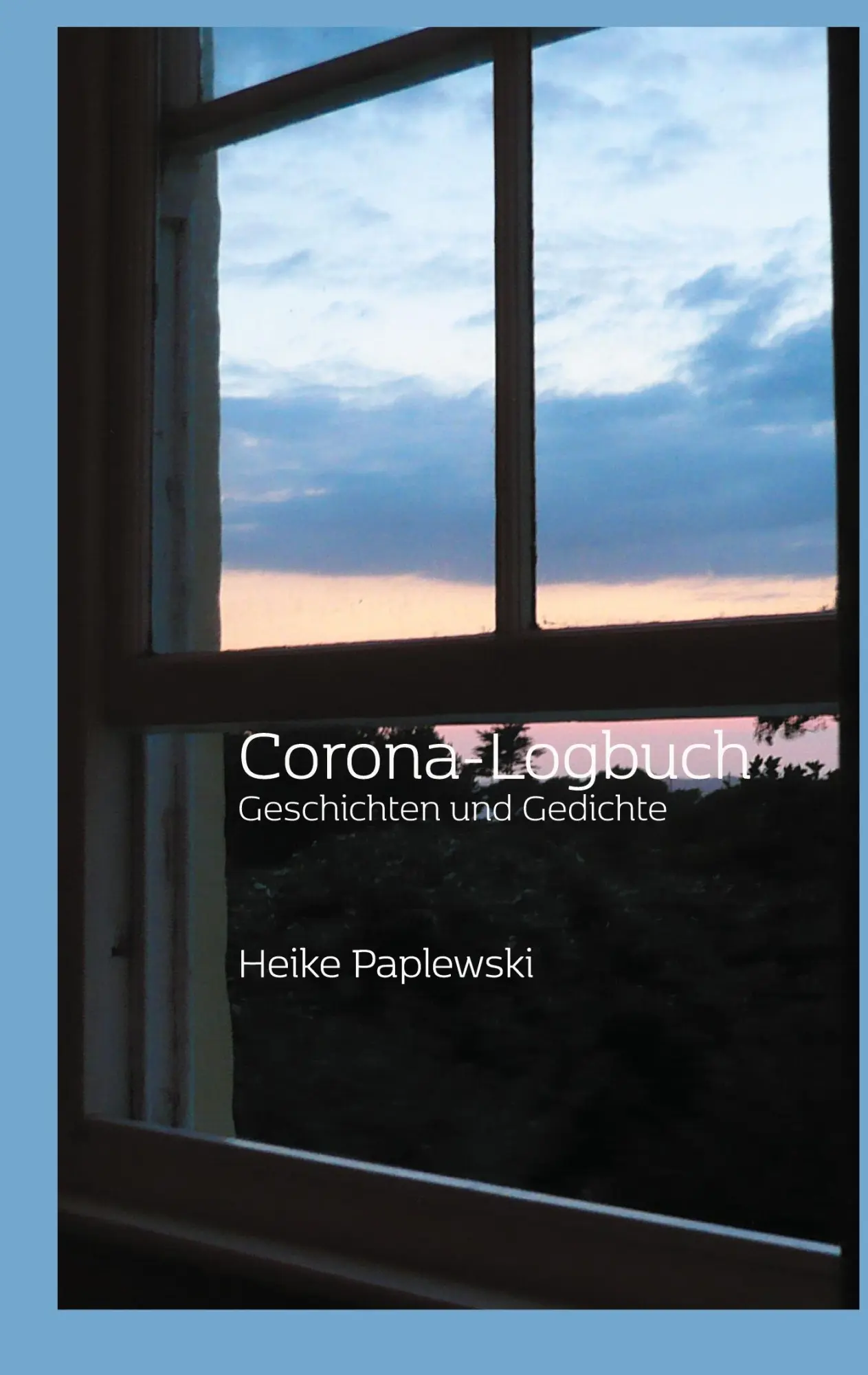 Cover: 9783751981323 | Corona-Logbuch | Geschichten und Gedichte | Heike Paplewski | Buch
