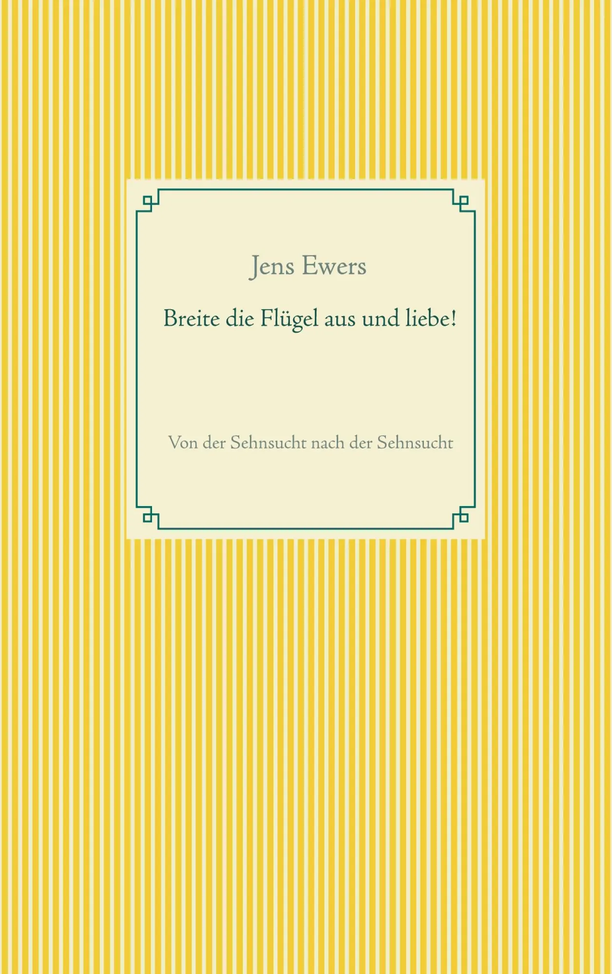 Cover: 9783752661323 | Breite die Flügel aus und liebe! | Jens Ewers | Taschenbuch | 102 S.