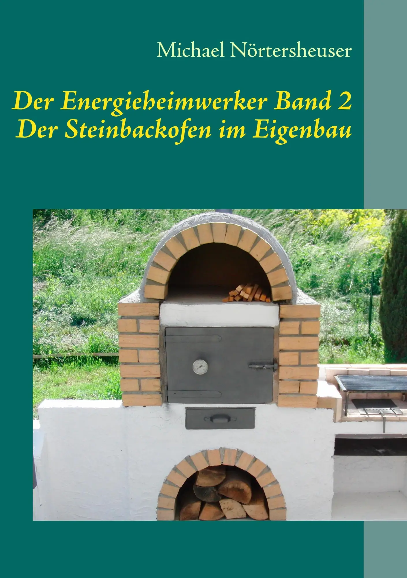 Cover: 9783844801323 | Der Energieheimwerker Band 2 | Der Steinbackofen im Eigenbau | Buch