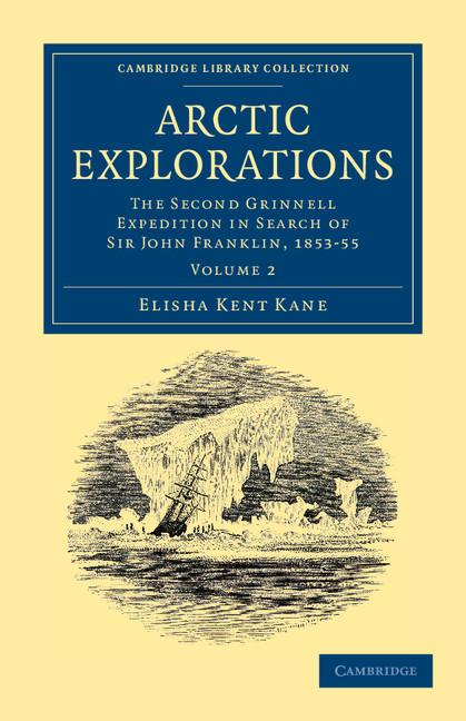 Cover: 9781108041423 | Arctic Explorations - Volume 2 | Elisha Kent Kane | Taschenbuch | 2011