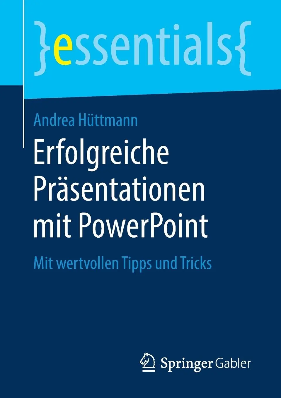 Cover: 9783658221423 | Erfolgreiche Präsentationen mit PowerPoint | Andrea Hüttmann | Buch