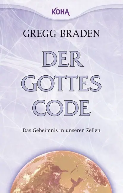 Cover: 9783867281423 | Der Gottes-Code | Das Geheimnis in unseren Zellen | Gregg Braden