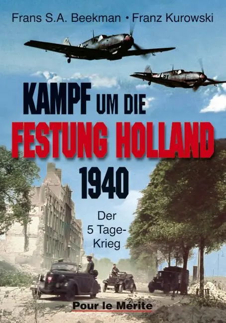 Cover: 9783932381423 | Kampf um die Festung Holland | Der 5-Tage-Krieg | Beekman (u. a.)