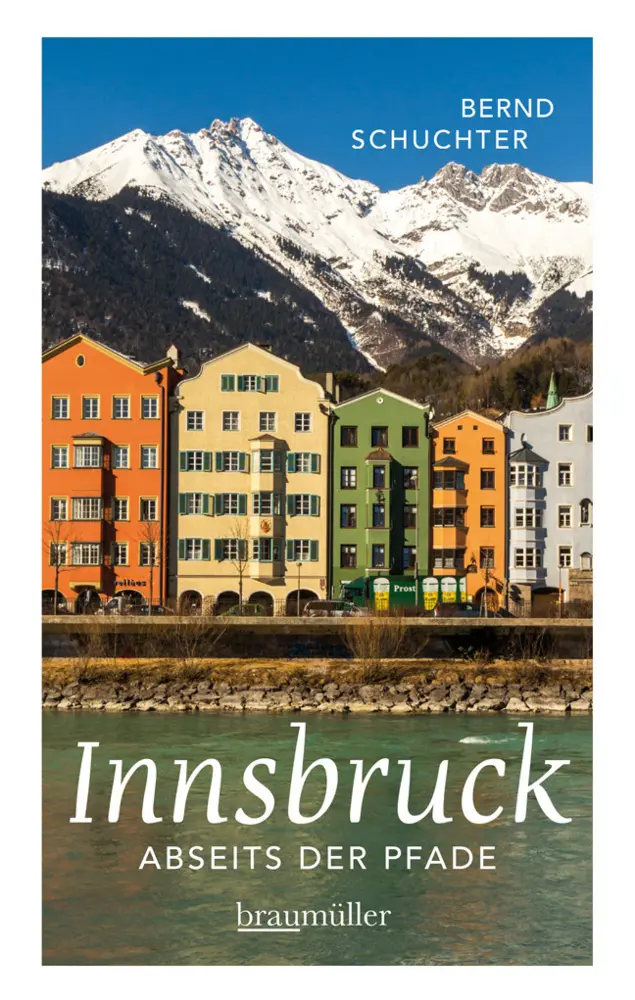 Cover: 9783991001423 | Innsbruck abseits der Pfade | Bernd Schuchter | Taschenbuch | 192 S.