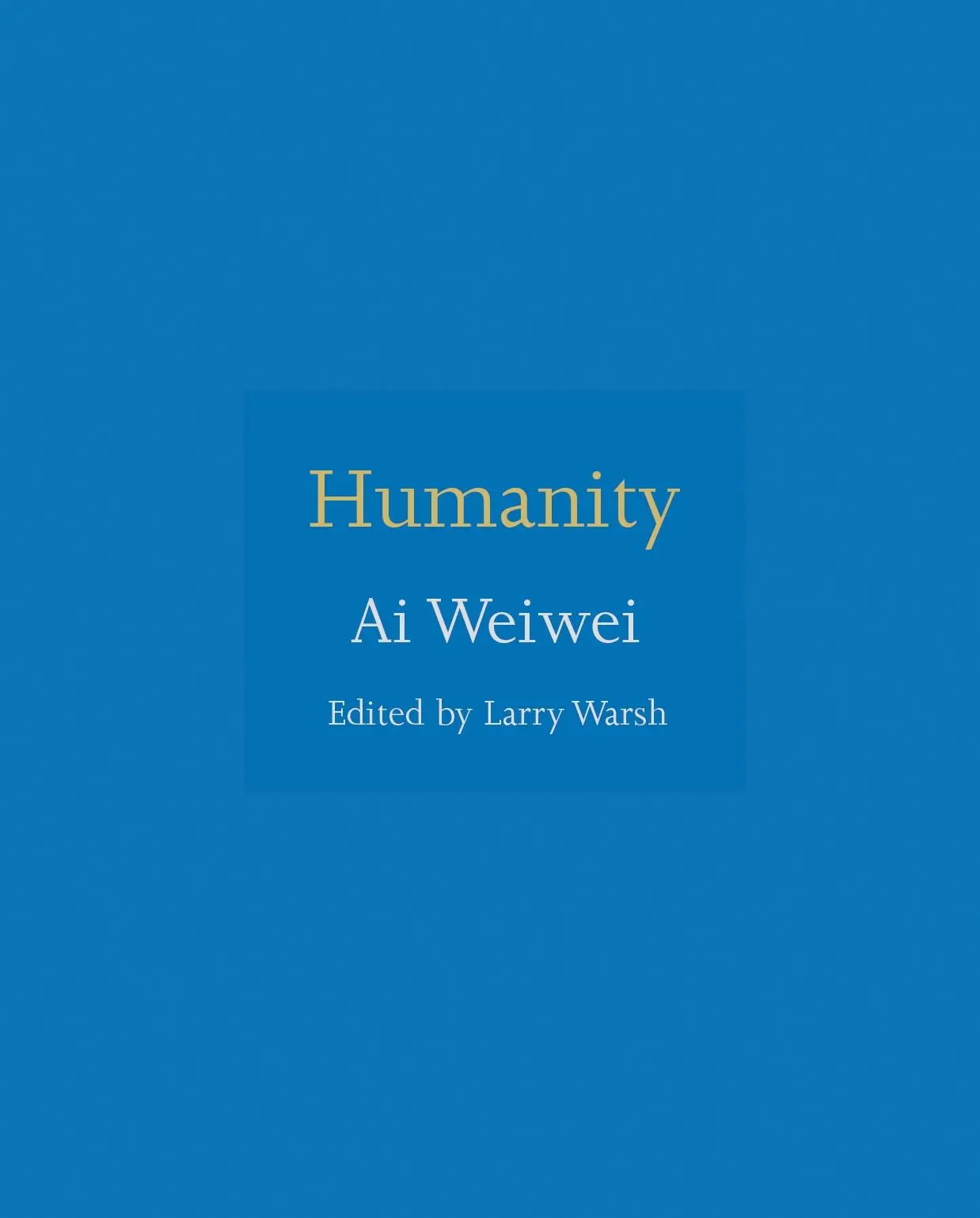 Cover: 9780691181523 | Humanity | Ai Weiwei | Buch | Gebunden | Englisch | 2018