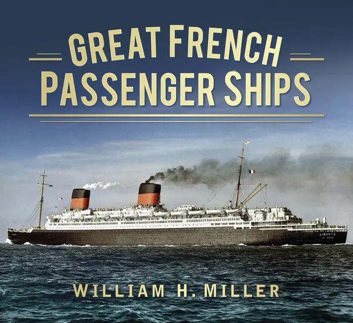 Cover: 9780752491523 | Great French Passenger Ships | William H. Miller | Taschenbuch | 2014