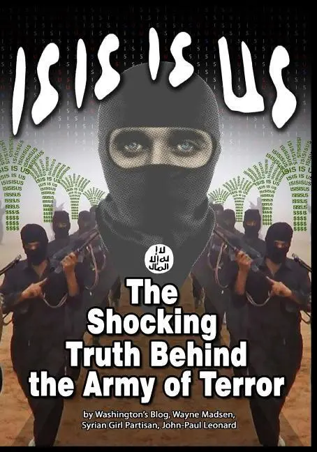 Cover: 9781615771523 | Isis Is Us: The Shocking Truth: Behind the Army of Terror | Buch
