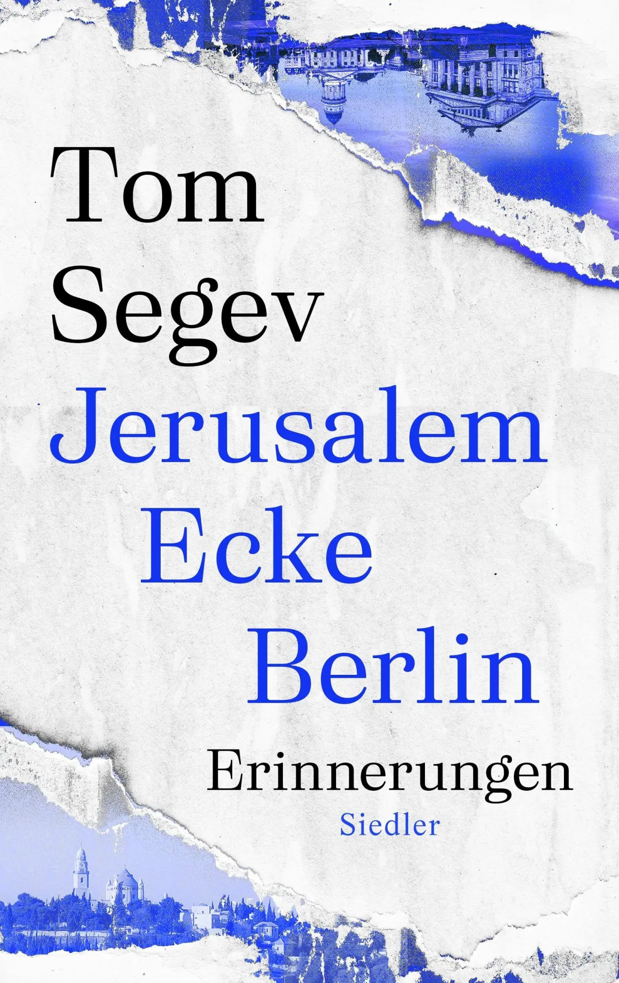 Cover: 9783827501523 | Jerusalem Ecke Berlin | Erinnerungen | Tom Segev | Buch | 416 S. Cover: 9783827501523 | Jerusalem Ecke Berlin | Erinnerungen | Tom Segev | Buch | 416 S.