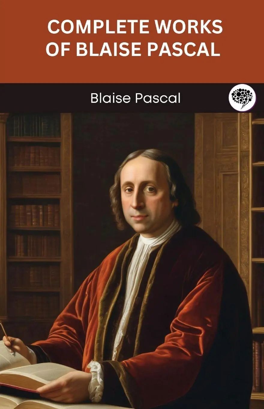 Cover: 9789363111523 | Complete Works of Blaise Pascal (Grapevine edition) | Blaise Pascal
