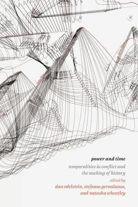 Cover: 9780226481623 | Power and Time | Temporalities in Conflict and the Making of History