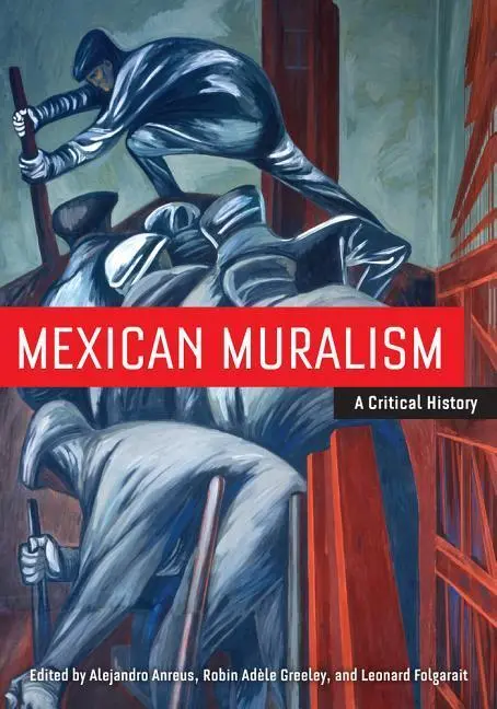 Cover: 9780520271623 | Mexican Muralism | A Critical History | Anreus/Greeley | Taschenbuch