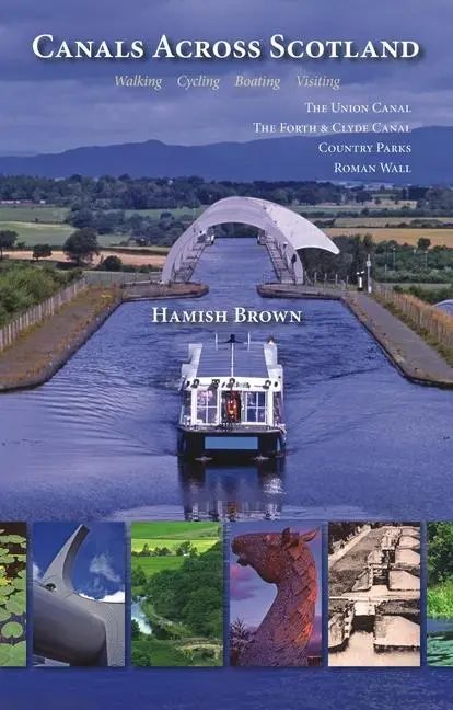 Cover: 9781849951623 | Canals Across Scotland | Walking, Cycling, Boating, Visiting | Brown