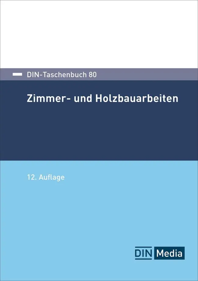 Cover: 9783410391623 | Zimmer- und Holzbauarbeiten | DIN e. V. | Taschenbuch | 738 S. | 2025