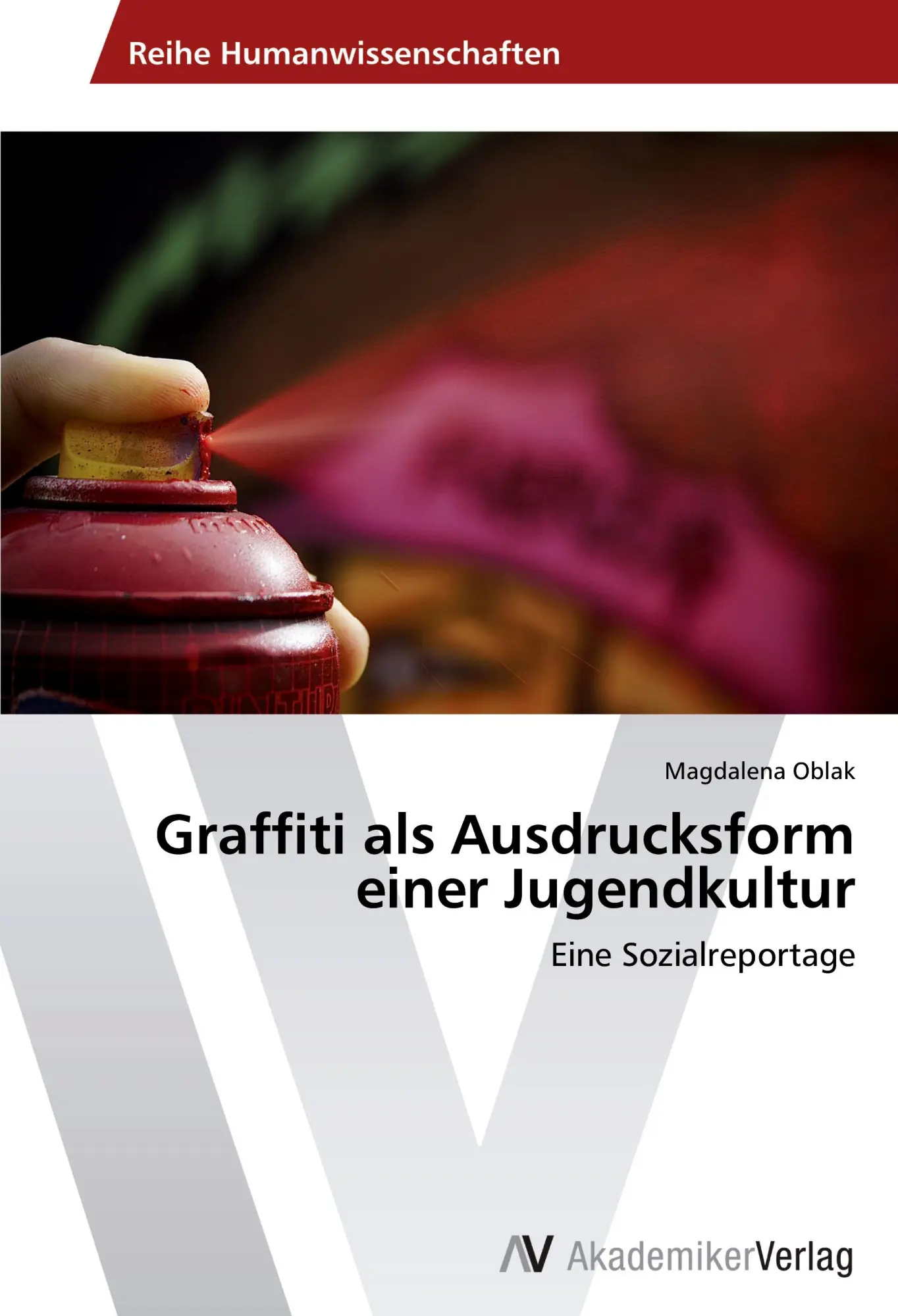 Cover: 9783639491623 | Graffiti als Ausdrucksform einer Jugendkultur | Eine Sozialreportage