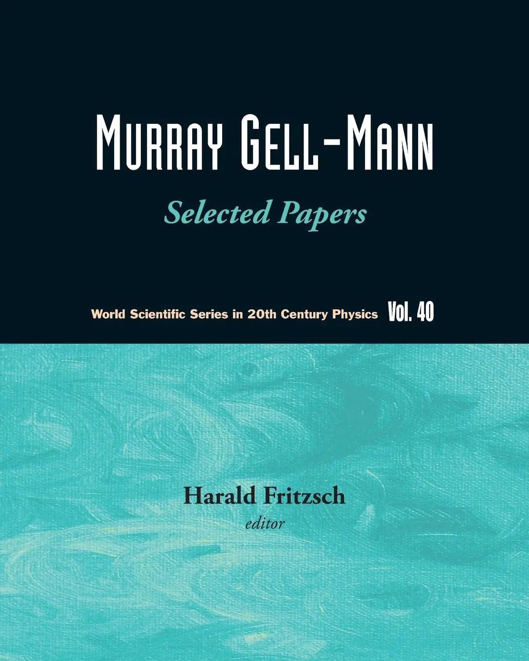 Cover: 9789814261623 | MURRAY GELL-MANN | SELECTED PAPERS (V40) | Harald Fritzsch | Buch