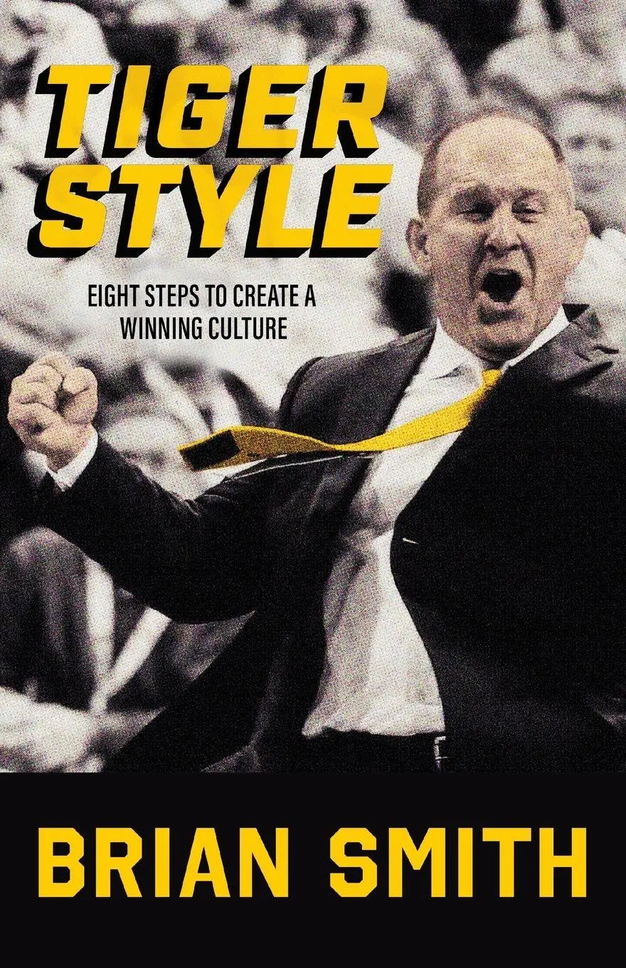 Cover: 9798891651623 | Tiger Style | Eight Steps to Create a Winning Culture | Brian Smith