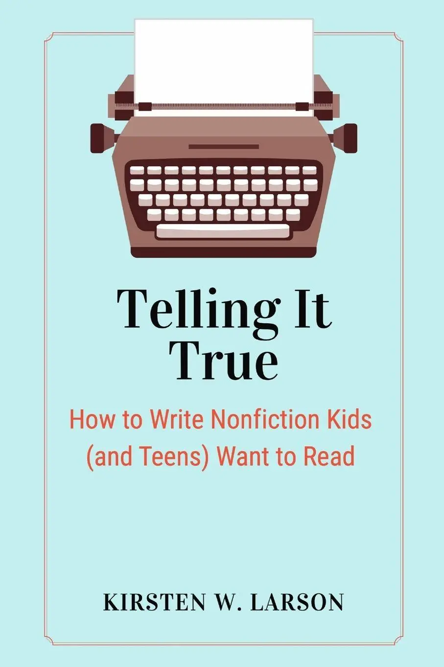 Cover: 9798989691623 | Telling It True | Kirsten W. Larson | Taschenbuch | Englisch | 2026