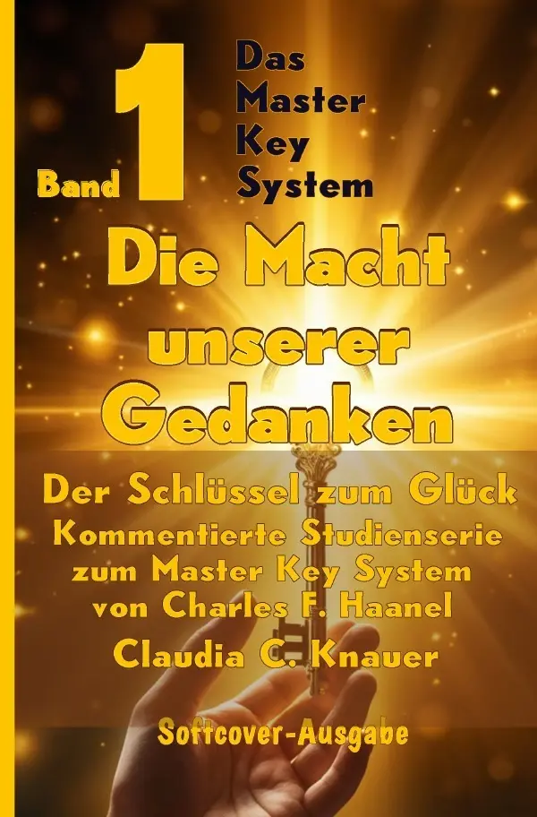 Cover: 9783565061723 | Band 1 - Das Master Key System - Der Schlüssel zum Glück. Die Macht...
