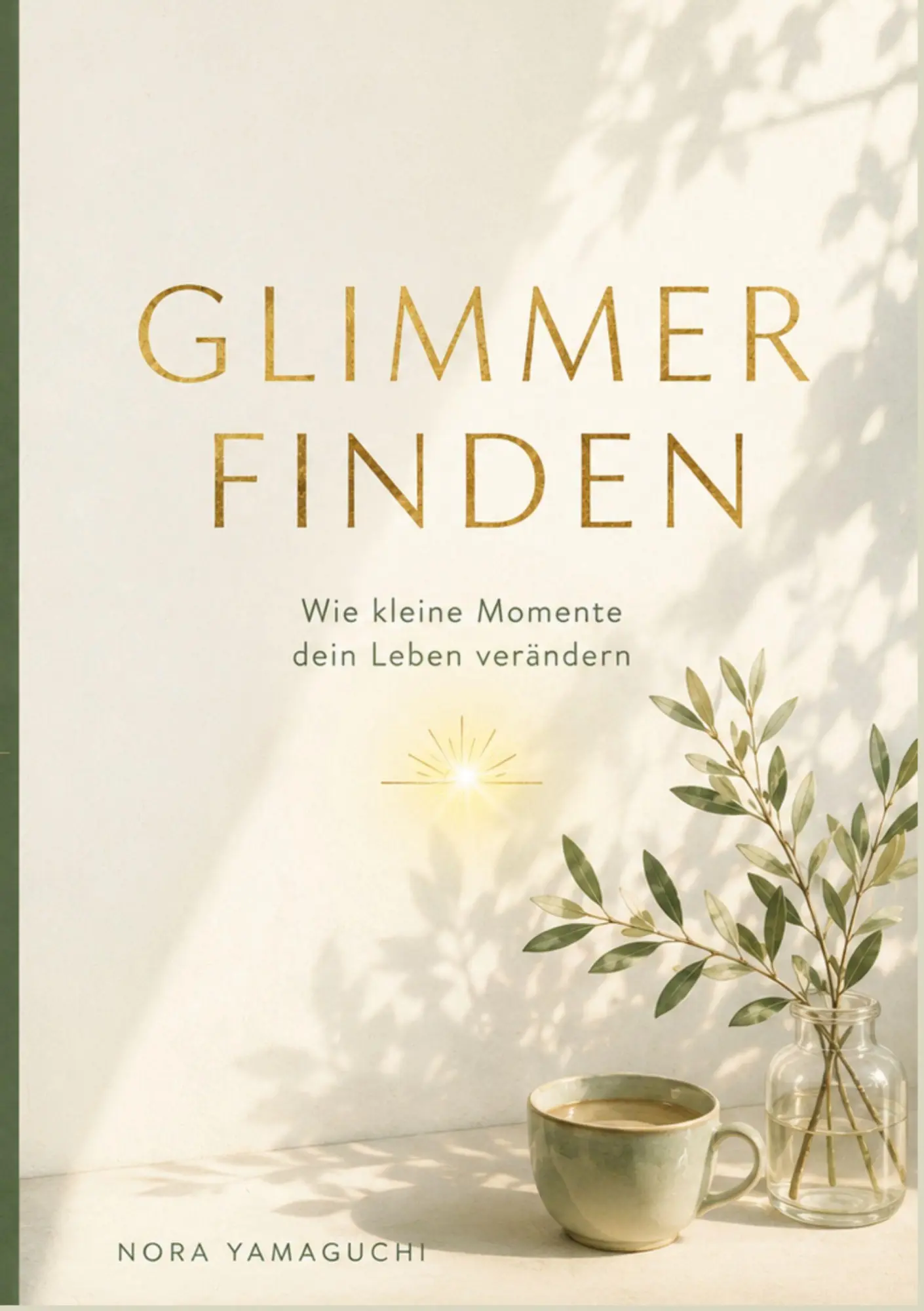 Cover: 9783696361723 | Glimmer finden | Wie kleine Momente dein Leben verändern | Yamaguchi