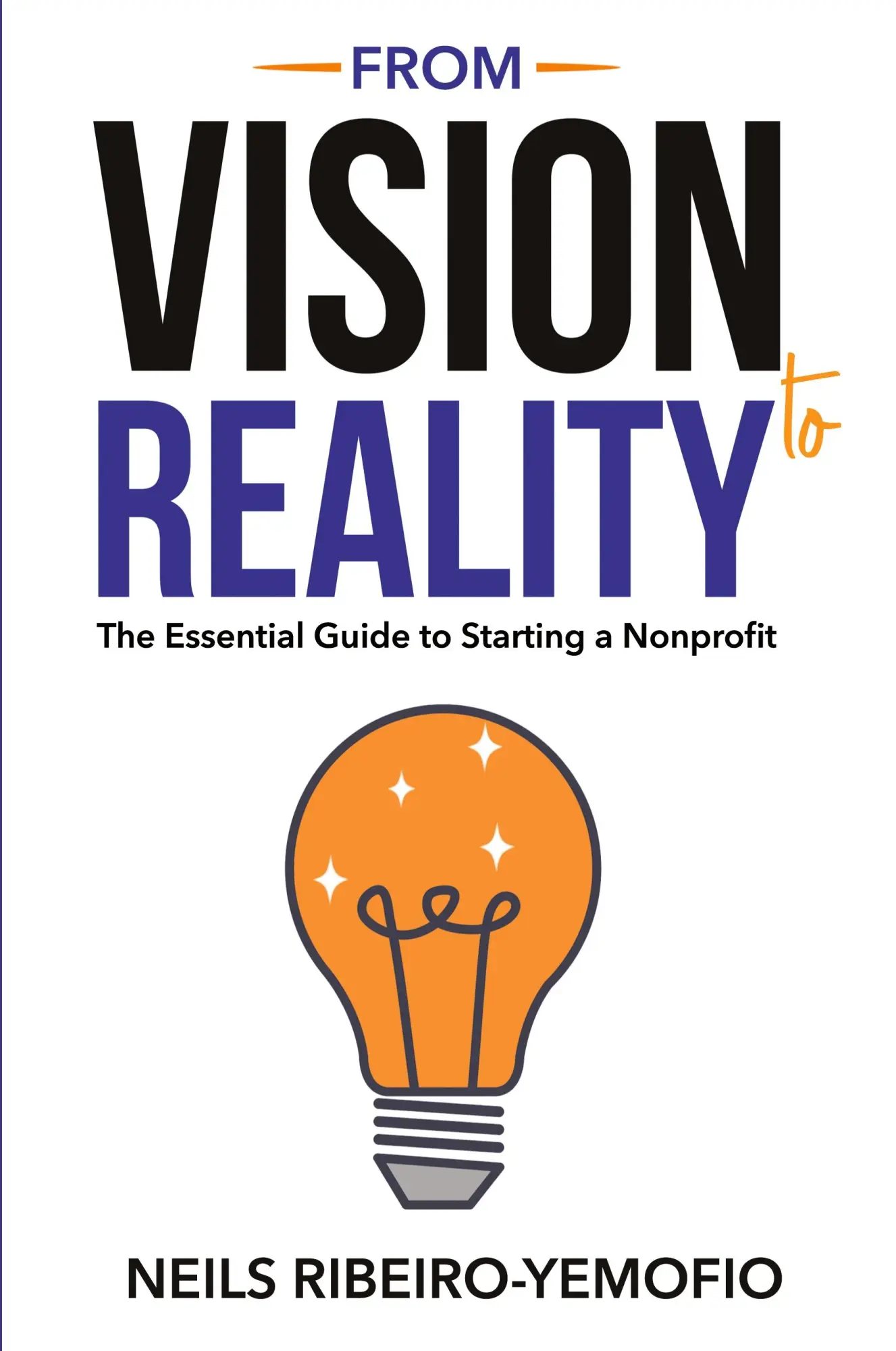 Cover: 9798330371723 | From Vision to Reality | The Essential Guide to Starting a Nonprofit