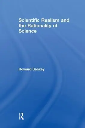 Cover: 9781138251823 | Scientific Realism and the Rationality of Science | Howard Sankey