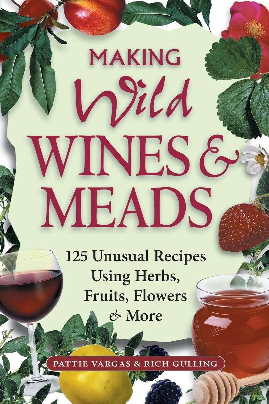 Cover: 9781580171823 | Making Wild Wines &amp; Meads | Rich Gulling | Taschenbuch | Englisch