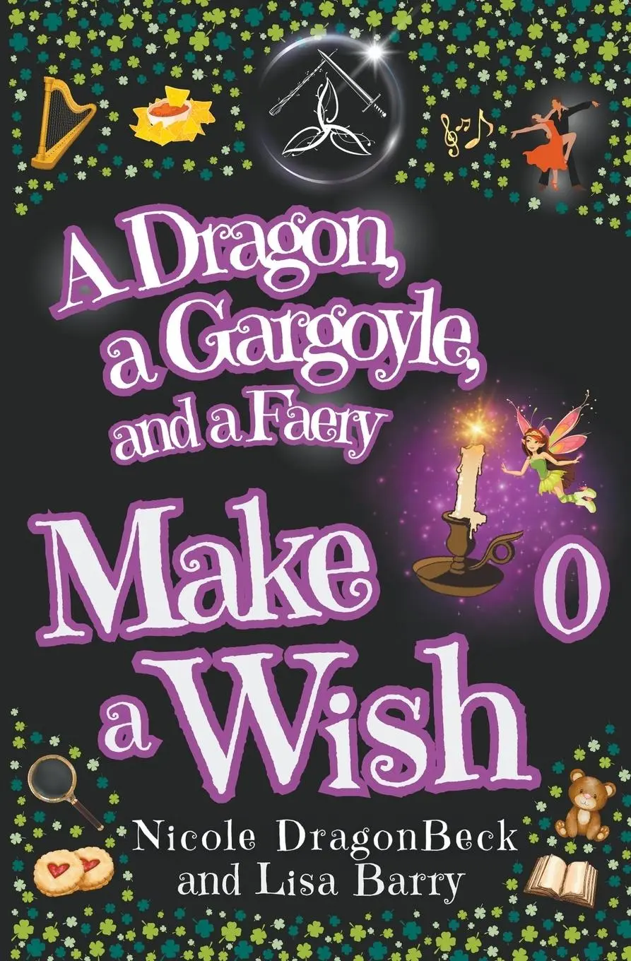 Cover: 9781943121823 | A Dragon, a Gargoyle and a Faery Make a Wish | Lisa Barry (u. a.)