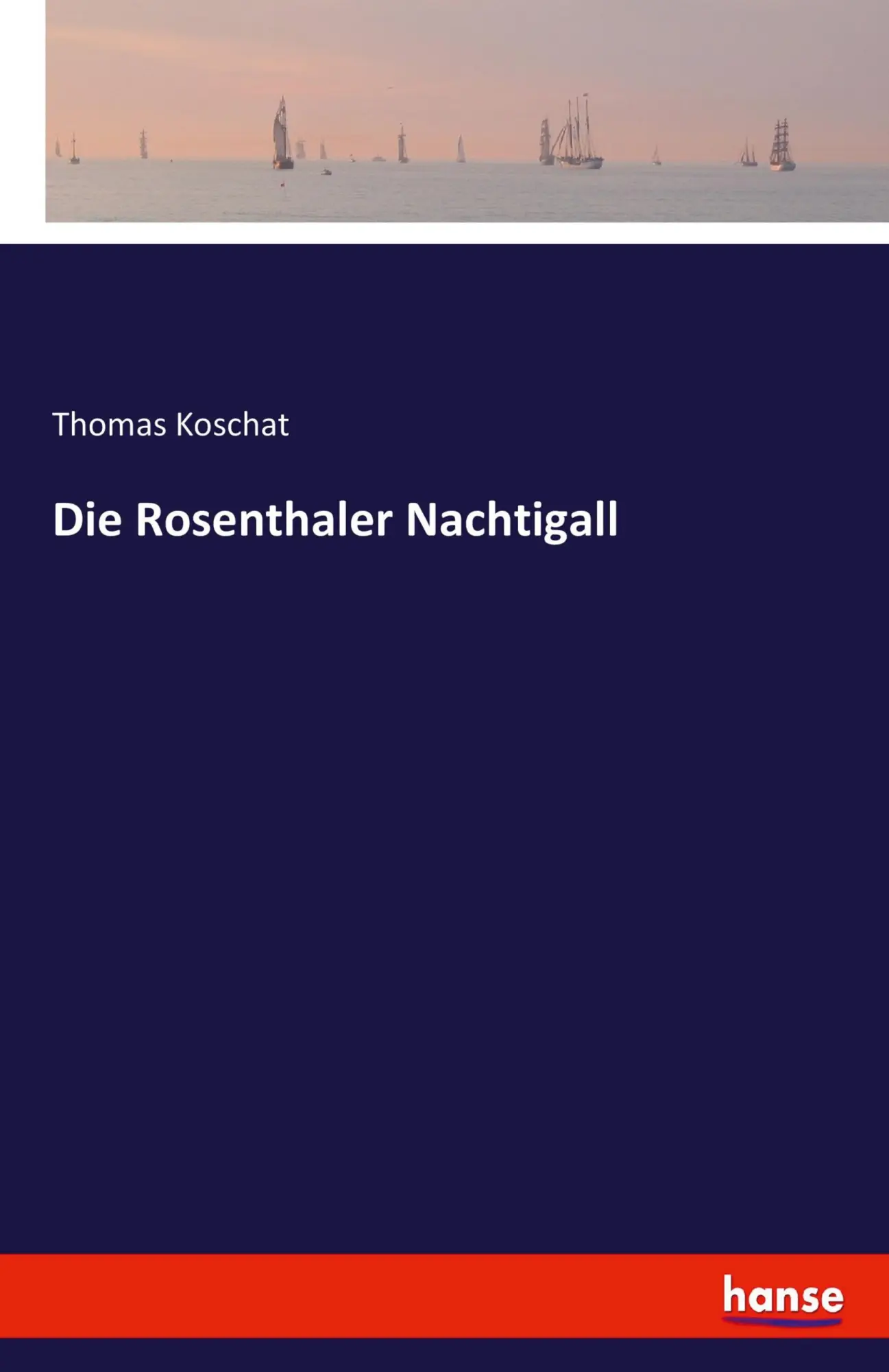 Die Rosenthaler Nachtigall - Thomas Koschat Kartoniert (TB)