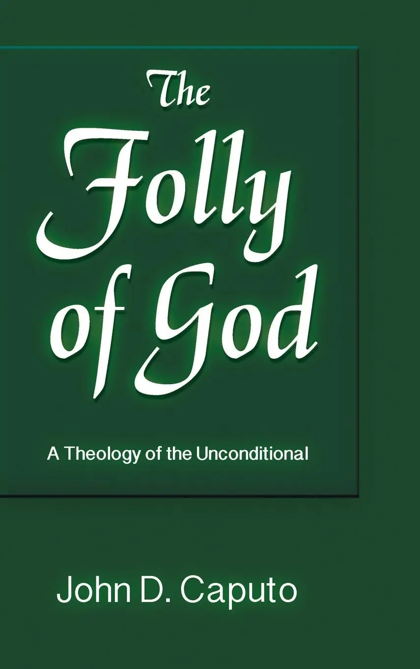 Cover: 9781598151923 | Folly of God | A Theology of the Unconditional | John D. Caputo | Buch