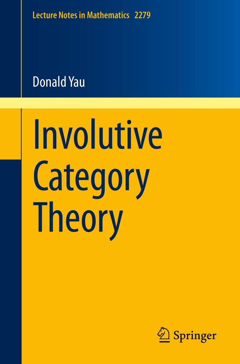 Cover: 9783030612023 | Involutive Category Theory | Donald Yau | Taschenbuch | xii | Englisch