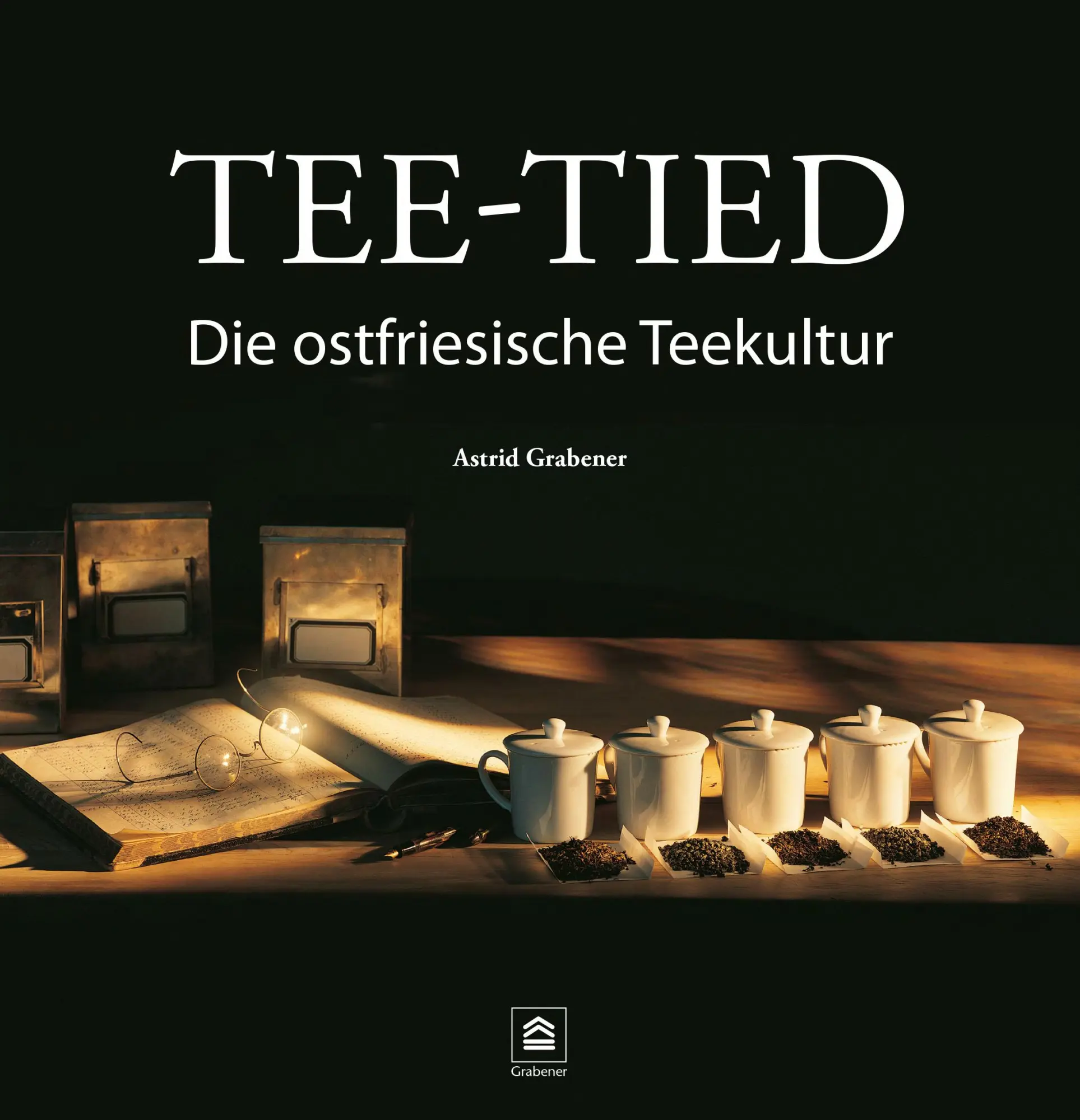 Cover: 9783949532023 | Tee-Tied | Die ostfriesische Teekultur | Astrid Grabener | Buch | 2025
