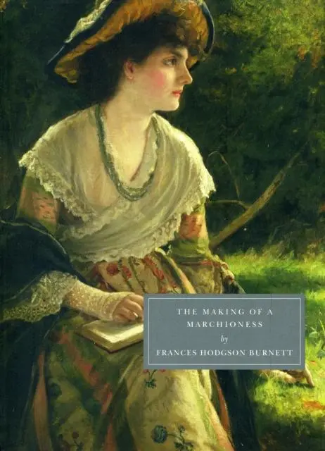 Cover: 9781906462123 | The Making of a Marchioness | Frances Hodgson Burnett | Taschenbuch
