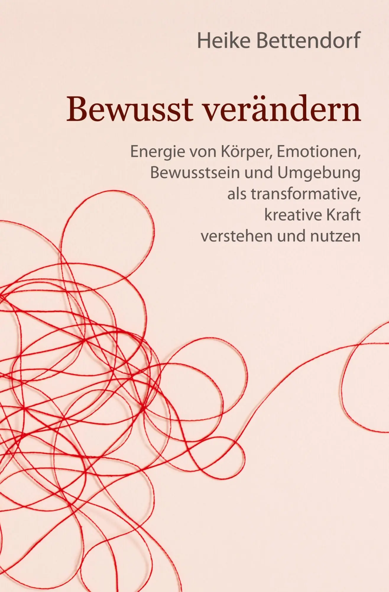 Cover: 9783384132123 | Bewusst verändern | Heike Bettendorf | Buch | 248 S. | Deutsch | 2024