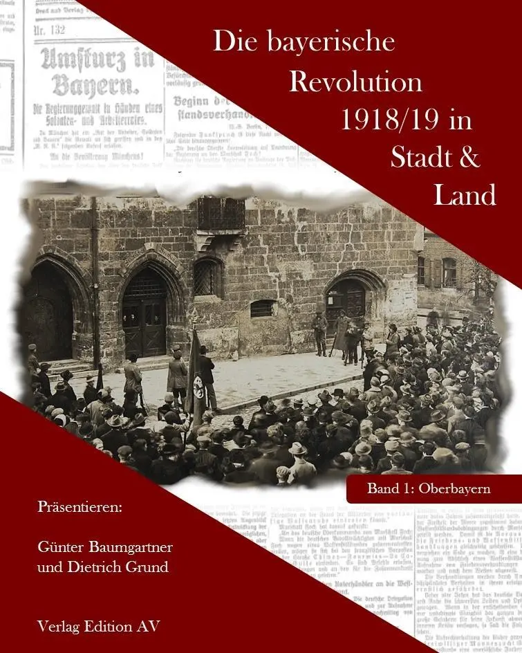 Die bayerische Revolution 1918 19 in Stadt und Land - Günther Baumgartner Dieter Grund Kartoniert (TB)