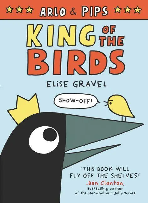 Cover: 9780062982223 | Arlo &amp; Pips: King of the Birds | A Graphic Novel | Elise Gravel | Buch
