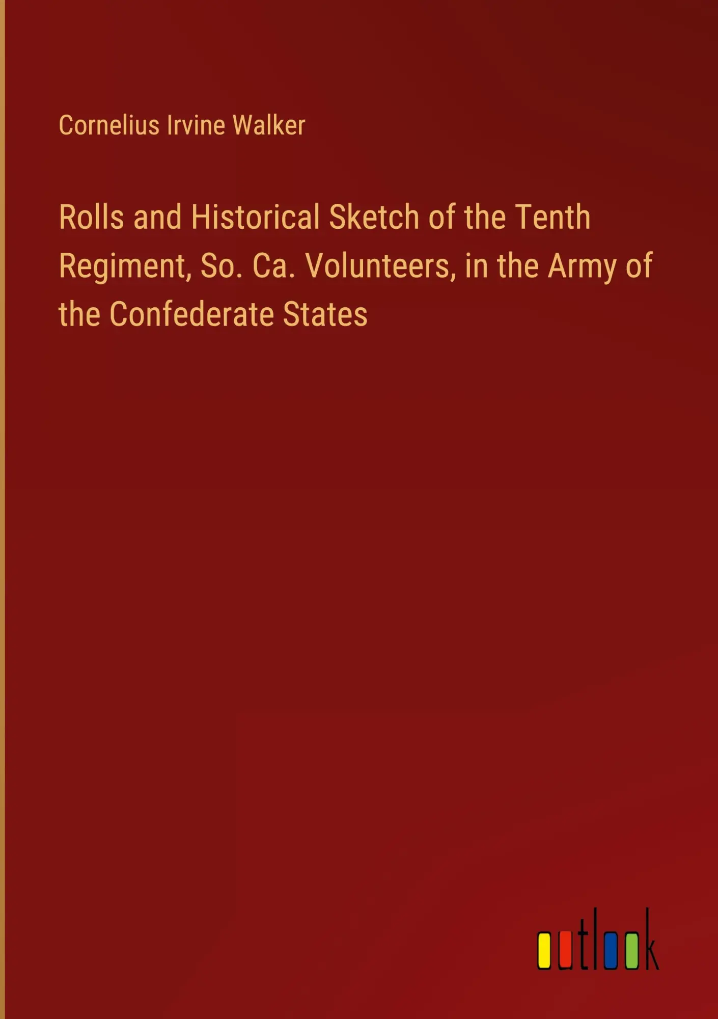 Cover: 9783385422223 | Rolls and Historical Sketch of the Tenth Regiment, So. Ca....