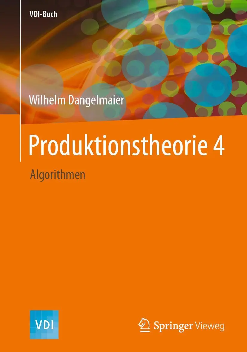 Cover: 9783662622223 | Produktionstheorie 4 | Algorithmen | Wilhelm Dangelmaier | Buch | ix