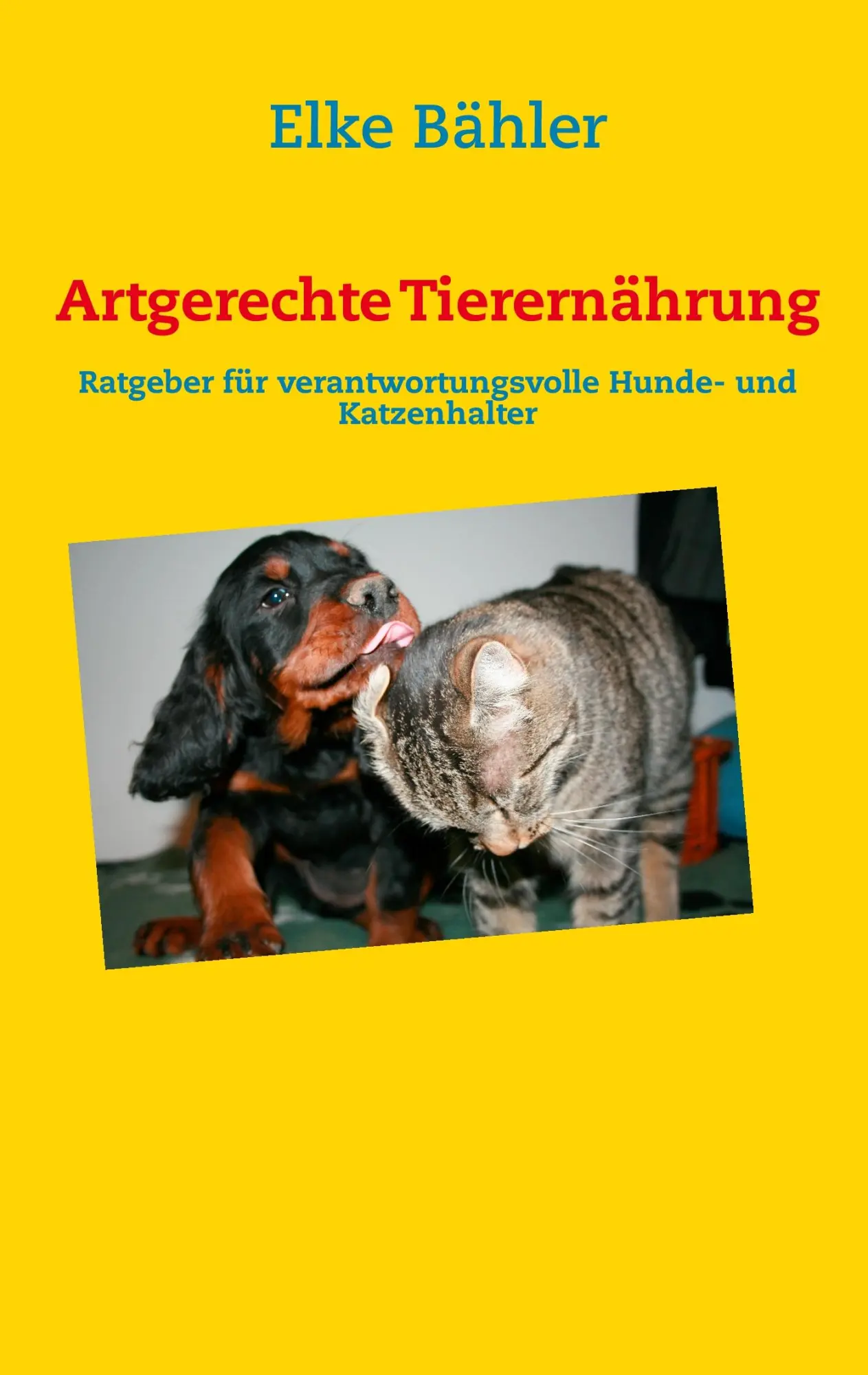 Cover: 9783848222223 | Artgerechte Tierernährung | Elke Bähler | Taschenbuch | 72 S. | 2012